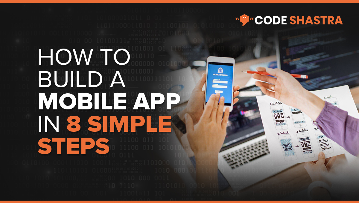 How To Build a Mobile App in 8 Simple Steps