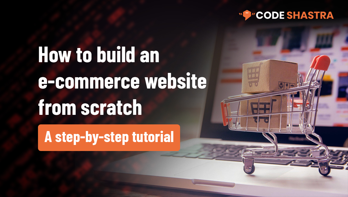 How to build an e-commerce website from scratch